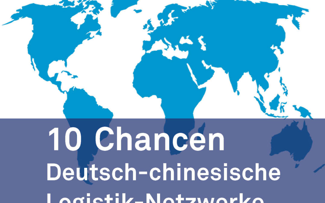 DieZehn: 10 Chancen Deutsch-chinesische Logistik-Netzwerke