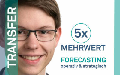 5 x Mehrwert: Forecasting operativ und strategisch