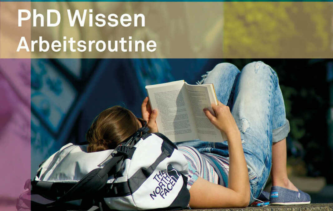 PhD Wissen: Arbeitsroutine für mehr Effizienz im Promotionsprozess