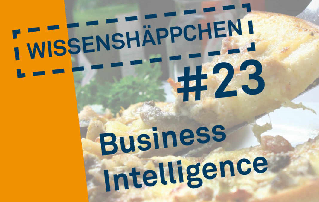 Wissenshäppchen #23: Business Intelligence