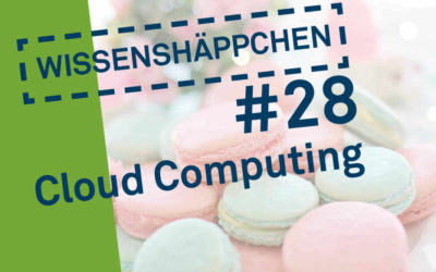 Wissenshäppchen #28: Cloud Computing