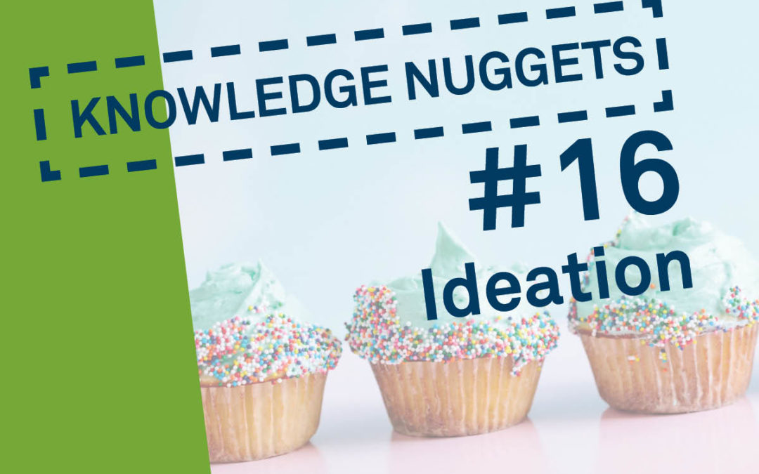 Knowledge Nugget #16: Ideation