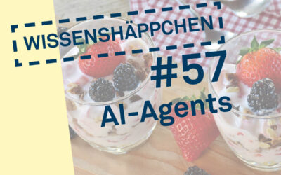 Wissenshäppchen 57: AI-Agents