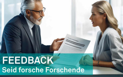 Feedback – Seid forsche Forschende