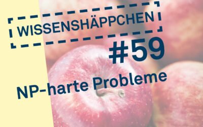 Wissenshäppchen 59: NP-harte Probleme