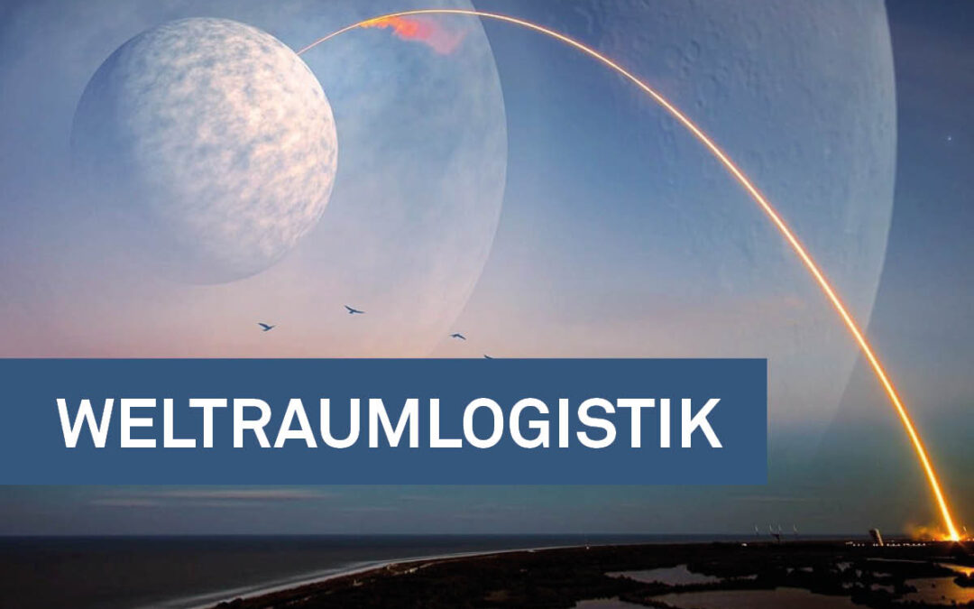 Weltraumlogistik – Die Space Economy